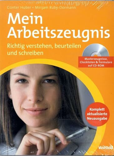Mein Arbeitszeugnis : richtig verstehen, beurteilen und schreiben.