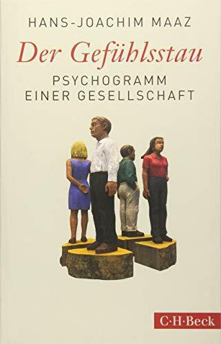 Der Gefühlsstau: Psychogramm einer Gesellschaft