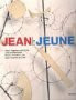 Jean Le Jeune: Jean Tinguelys politische und künstlerische Basler Lehrjahre und sein Frühwerk 1954 bis 1959: Jean Tinguelys politische und ... im Museum Jean Tinguely Basel, 2002/3