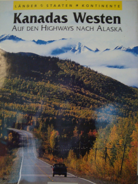 Kanadas Westen: Auf dem Highway nach Alaska