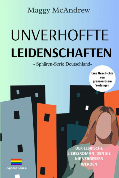 Unverhoffte Leidenschaften: Eine lesbische Romanze (Sphären-Serie Deutschland)