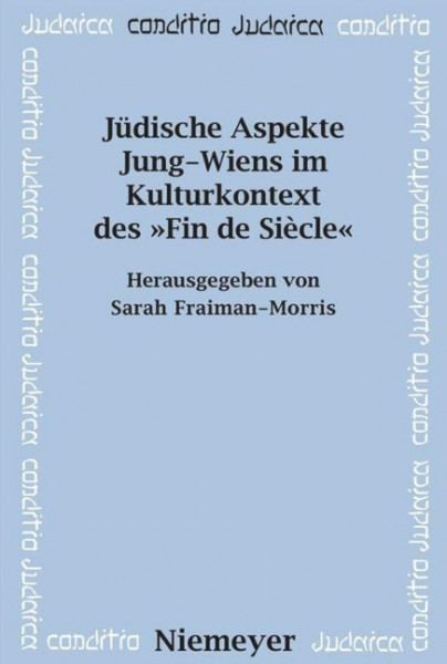 Jüdische Aspekte Jung-Wiens im Kulturkontext des »Fin de Siècle«