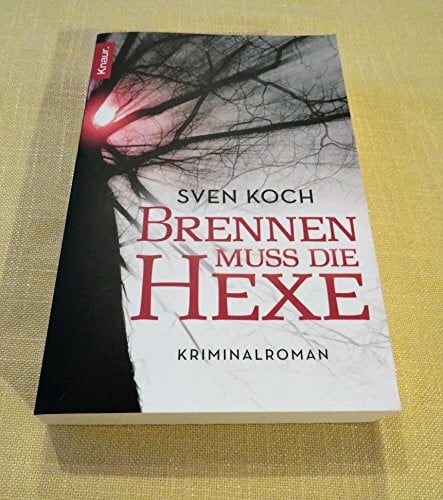 Brennen muss die Hexe: Kriminalroman