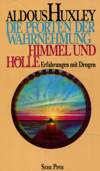 Die Pforten der Wahrnehmung - Himmel und Hölle