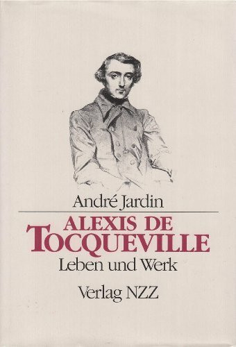 Alexis de Tocqueville: Leben und Werk