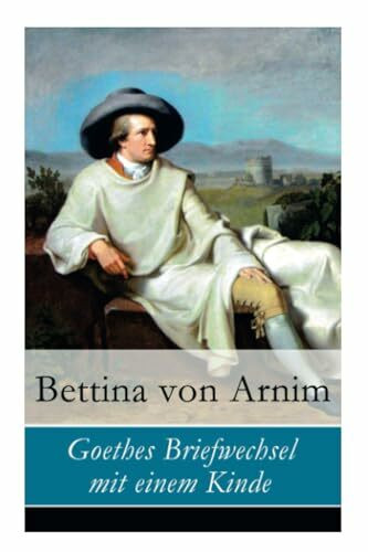 Goethes Briefwechsel mit einem Kinde