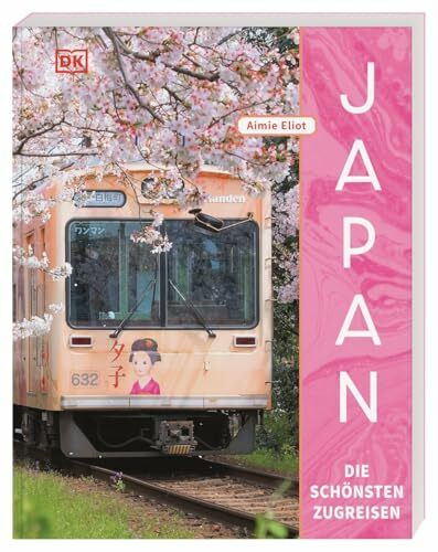 Japan – Die schönsten Zugreisen: Zug-Reiseführer mit 27 detaillierten Touren durch die vier Hauptinseln und vielen praktischen Tipps zur Reiseplanung