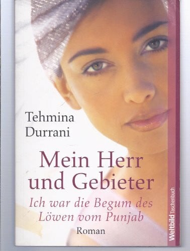 Mein Herr und Gebieter: Ich war die Begum des Löwen vom Punjab