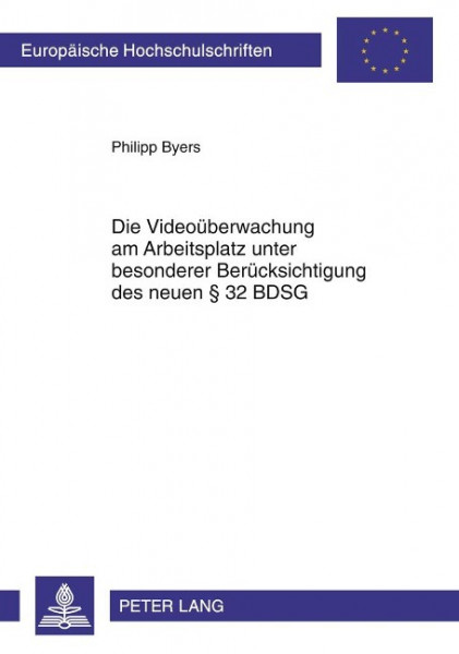 Die Videoüberwachung am Arbeitsplatz unter besonderer Berücksichtigung des neuen § 32 BDSG