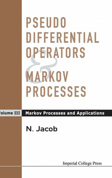 PSEUDO DIFF OPERATOR & MARKOV PROC..(V3): Markov Processes And Applications