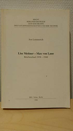 Lise Meitner - Max von Laue Briefwechsel 1938-1948