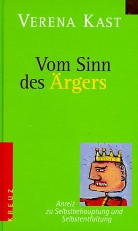 Vom Sinn des Ärgers. Anreiz zu Selbstbehaptung und Selbstentfaltung