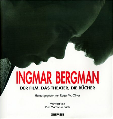 Ingmar Bergman. Der Film, das Theater, die Bücher