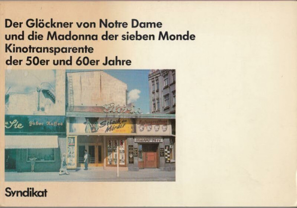 Der Glöckner von Notre Dame und die Madonna der sieben Monde. Kinotransparente der 50er und der 60er Jahre