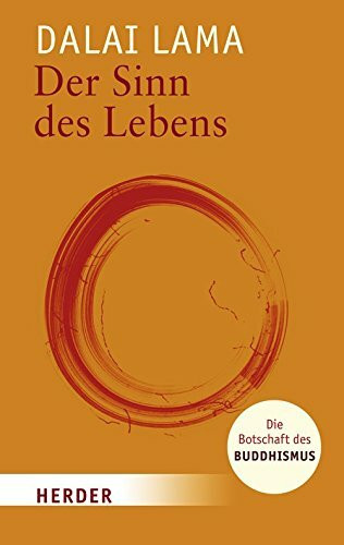 Der Sinn des Lebens: Die Botschaft des Buddhismus