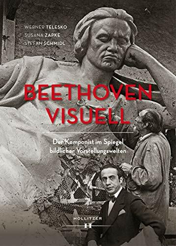 Beethoven visuell: Der Komponist im Spiegel bildlicher Vorstellungswelten