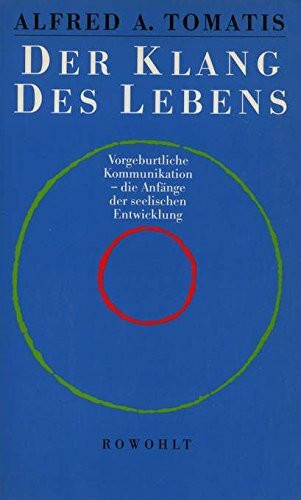 Der Klang des Lebens: Vorgeburtliche Kommunikation: die Anfänge der seelischen Entwicklung