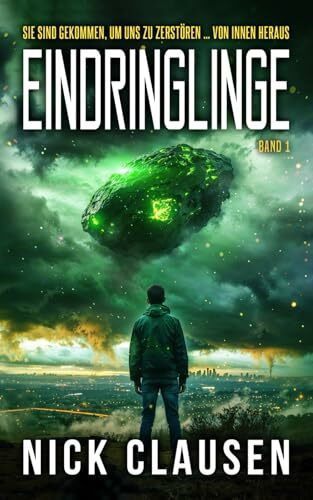Eindringlinge 1: Ein Alien-Invasions-Thriller