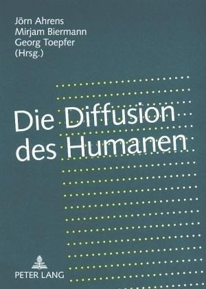 Die Diffusion des Humanen