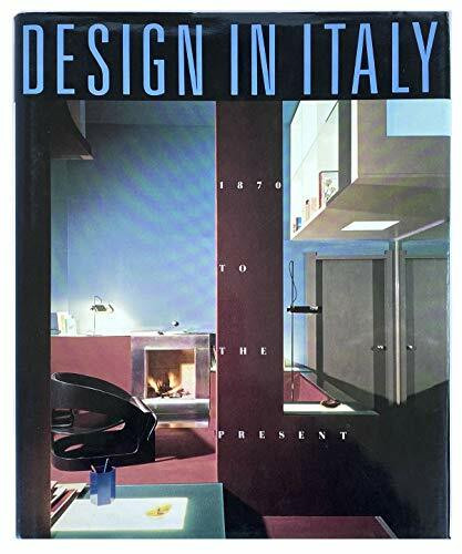 Design in Italy: 1870 To the Present