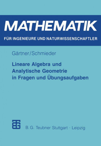 Lineare Algebra Und Analytische Geometrie in Fragen Und Ubungsaufgaben (German Edition) (Mathematik für Ingenieure und Naturwissenschaftler, Ökonomen und Landwirte)