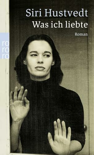 Was ich liebte: Roman