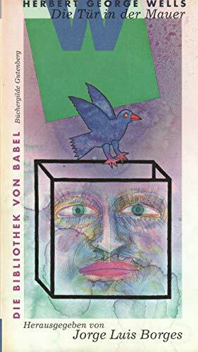 Die Tür in der Mauer ; Erzählungen / Mit einem Vorwort von Jorge Luis Borges
