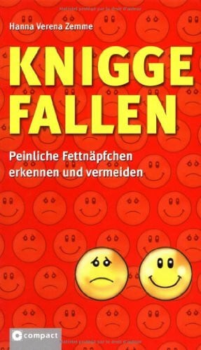 Knigge-Fallen: Peinliche Fettnäpfchen erkennen und vermeiden. Jubiläumsausgabe: Peinliche Fettnäpfchen erkennen und vermeiden. Jubiläumstitel zum 30-jährigen Bestehen des Compact Verlages