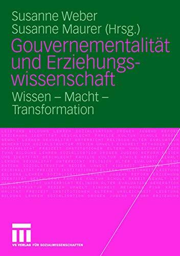 Gouvernementalität und Erziehungswissenschaft: Wissen - Macht - Transformation (German Edition)