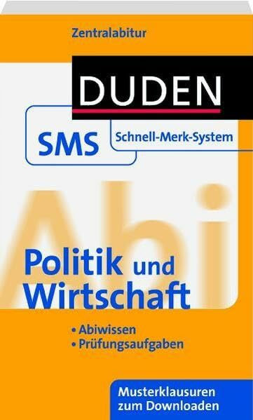 Schnell-Merk-System Abi Politik und Wirtschaft (Duden SMS - Schnell-Merk-System)