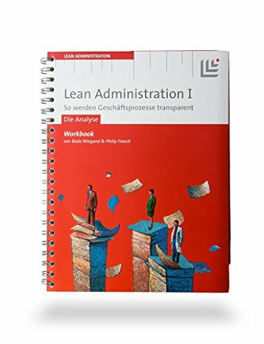 Lean Administration I: So werden Geschäftsprozesse transparent. Schritt 1: Die Analyse. Workbook