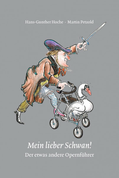 Mein lieber Schwan!: Der etwas andere Opernführer