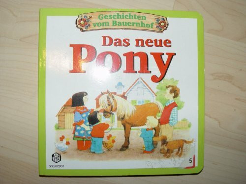 Das neue Pony - Geschichten vom Bauernhof