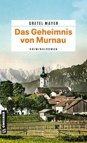 Das Geheimnis von Murnau: Kriminalroman