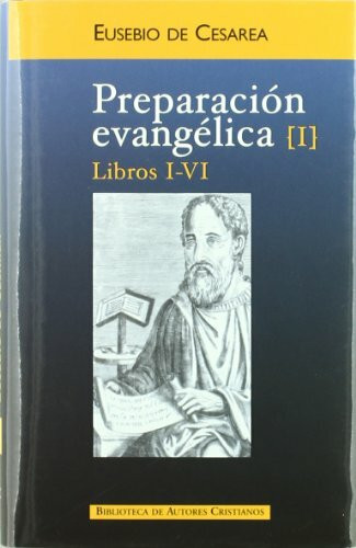 Preparación evangélica: Libros I-VI (NORMAL, Band 697)