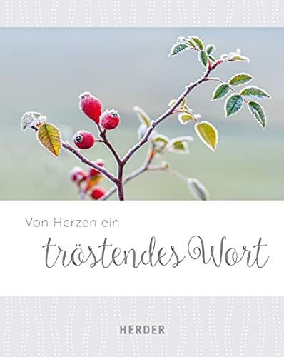 Von Herzen ein tröstendes Wort