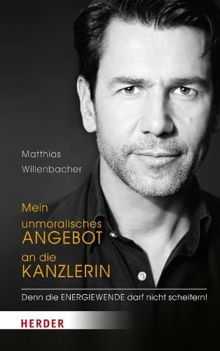 Mein unmoralisches Angebot an die Kanzlerin: Denn die Energiewende darf nicht scheitern!