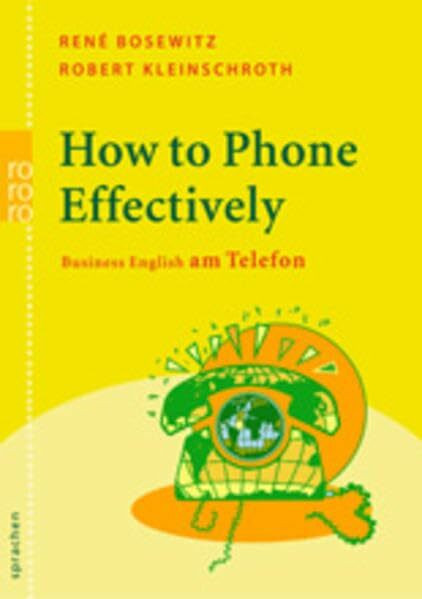 How to Phone Effectively: Business English am Telefon (mit Audio-CD)