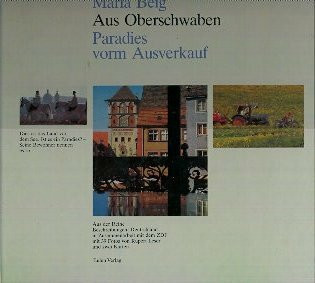 Aus Oberschwaben. Paradies vorm Ausverkauf