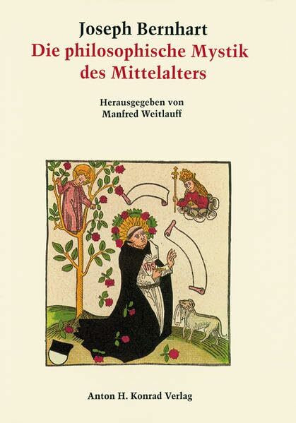 Die philosophische Mystik des Mittelalters von ihren antiken Ursprüngen bis zur Renaissance: Mit Schriften und Beiträgen zum Thema aus den Jahren 1912-1969