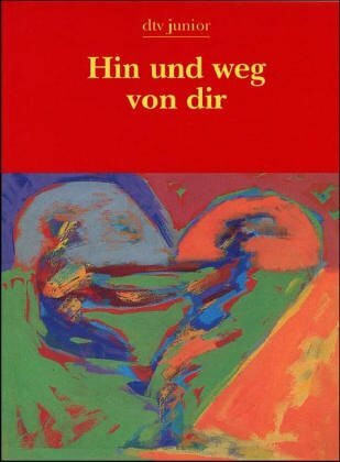 Hin und weg von dir: Herausgegeben von Anne Bender und Dagmar Kalinke (dtv Fortsetzungsnummer 0, Band 8355)