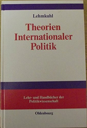 Theorien Internationaler Politik: Einführung und Texte