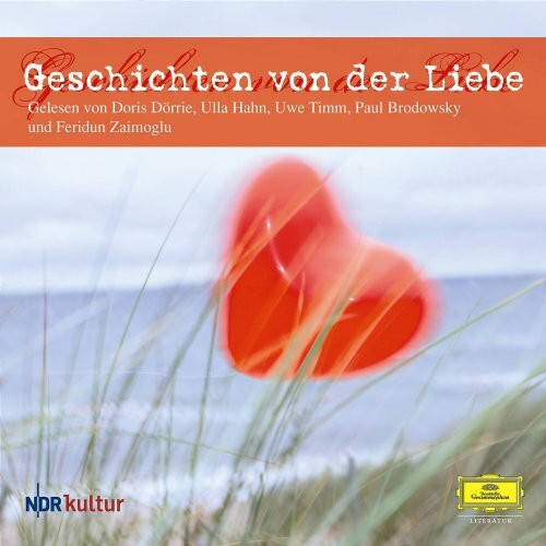 Geschichten von der Liebe (Deutsche Grammophon Literatur)