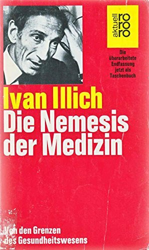 Die Nemesis der Medizin: Von den Grenzen des Gesundheitswesens