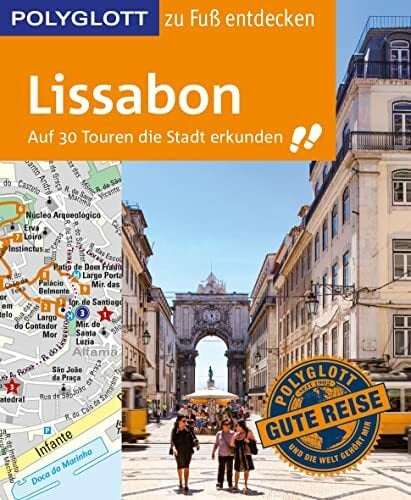 POLYGLOTT Reiseführer Lissabon zu Fuß entdecken: Auf 30 Touren die Stadt erkunden (POLYGLOTT zu Fuß entdecken) POLYGLOTT Reiseführer Lissabon zu Fuß entdecken: Auf 30 Touren die Stadt erkunden (POLYGLOTT zu Fuß entdecken)