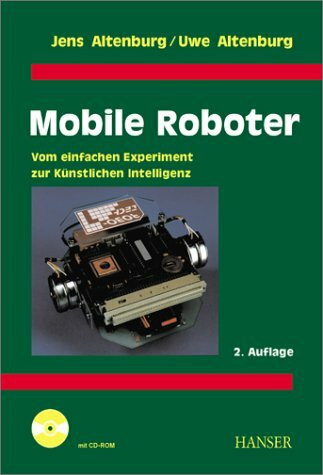 Mobile Roboter: Vom einfachen Experiment zur Künstlichen Intelligenz