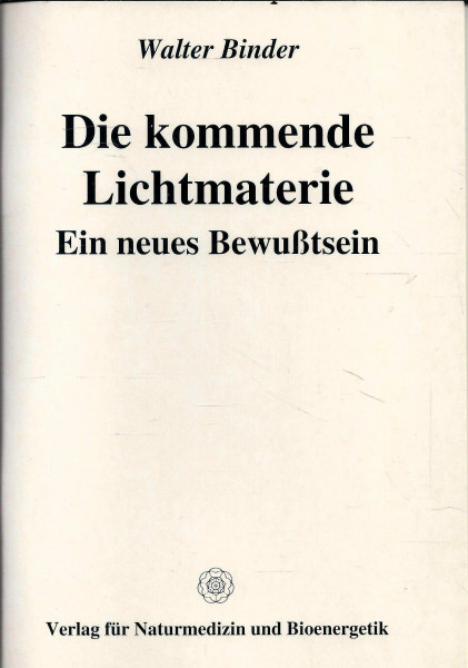 Die kommende Lichtmaterie: Ein neues Bewußtsein