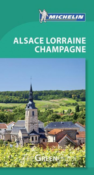 Michelin Green Guide Alsace Lorraine Champagne (Travel Guide)