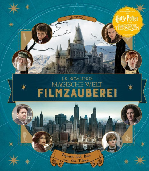 J. K. Rowlings magische Welt: Filmzauberei, Band 1: Figuren und Orte aus den Filmen