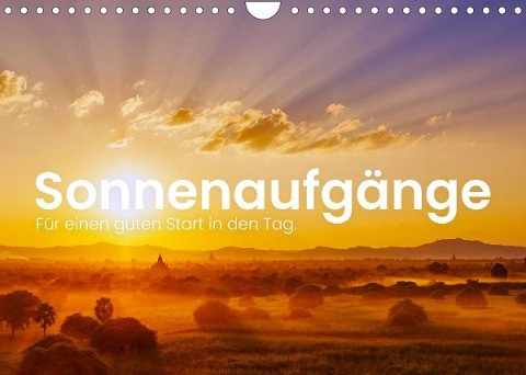 Sonnenaufgänge - Für einen guten Start in den Tag. (Wandkalender 2022 DIN A4 quer)